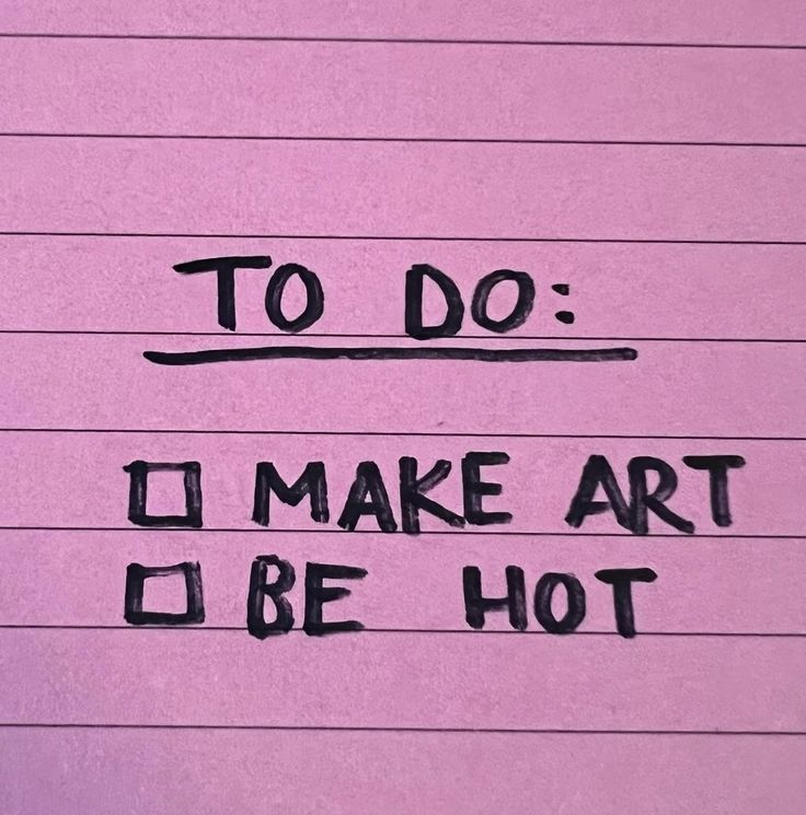 Make art. Be hot.&nbsp;Period.